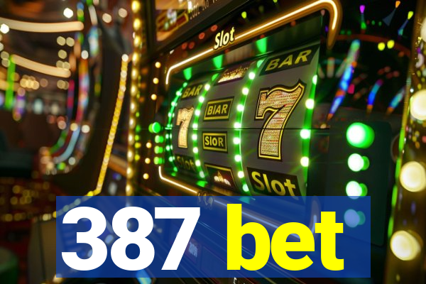 387 bet